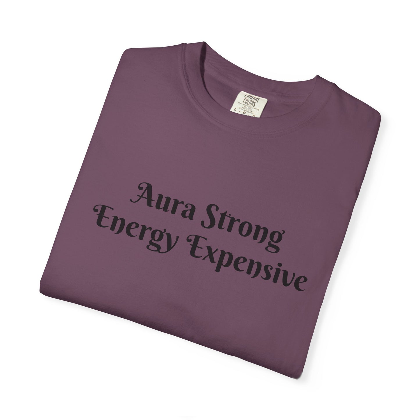 Aura Strong Energy Expensive Tee