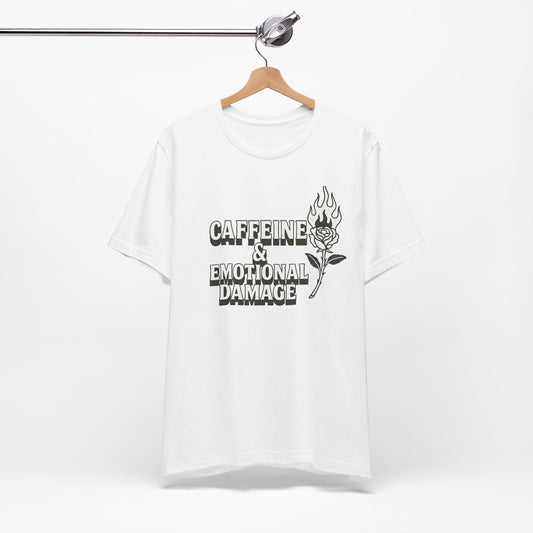 Caffeine & Emotional Damage Tee