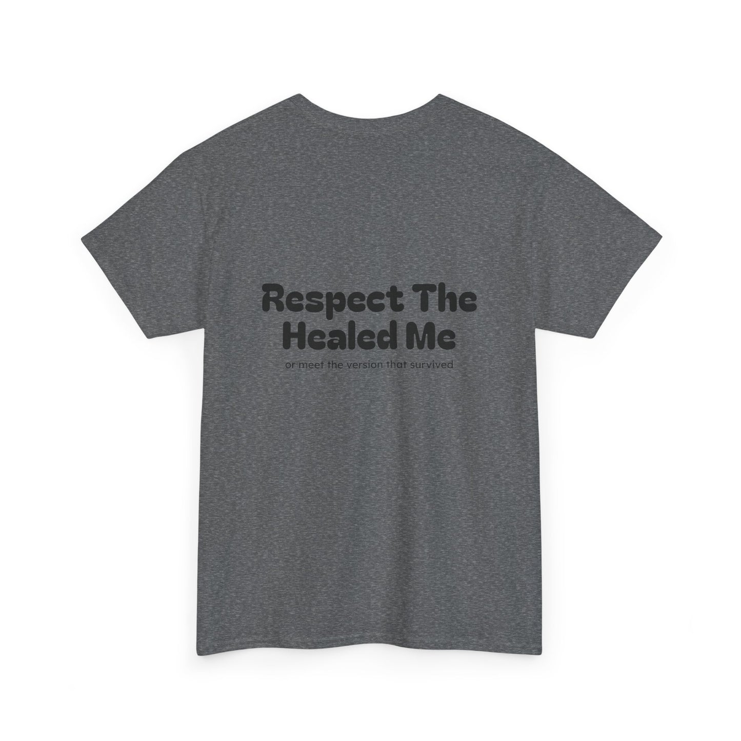Respect The Healed Me Unisex Heavy Cotton Tee