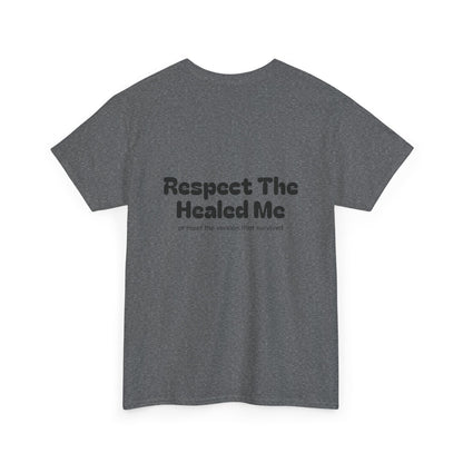 Respect The Healed Me Unisex Heavy Cotton Tee