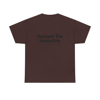Respect The Healed Me Unisex Heavy Cotton Tee