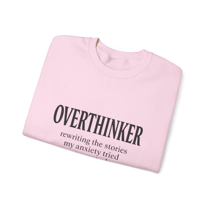 Overthinker Sweatshirt — “rewriting the stories my anxiety tried to control” Crewneck