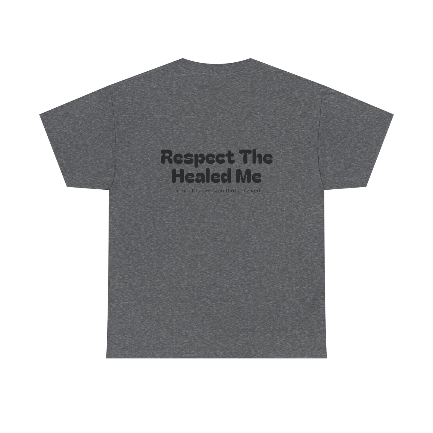 Respect The Healed Me Unisex Heavy Cotton Tee