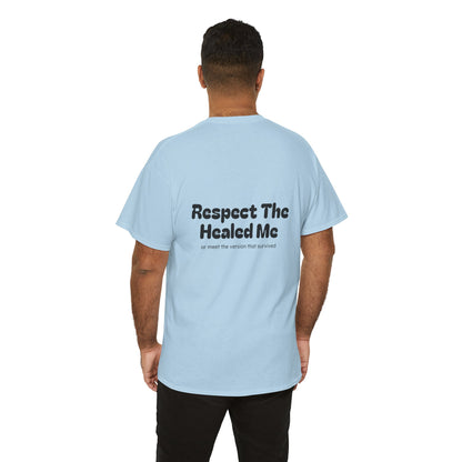 Respect The Healed Me Unisex Heavy Cotton Tee
