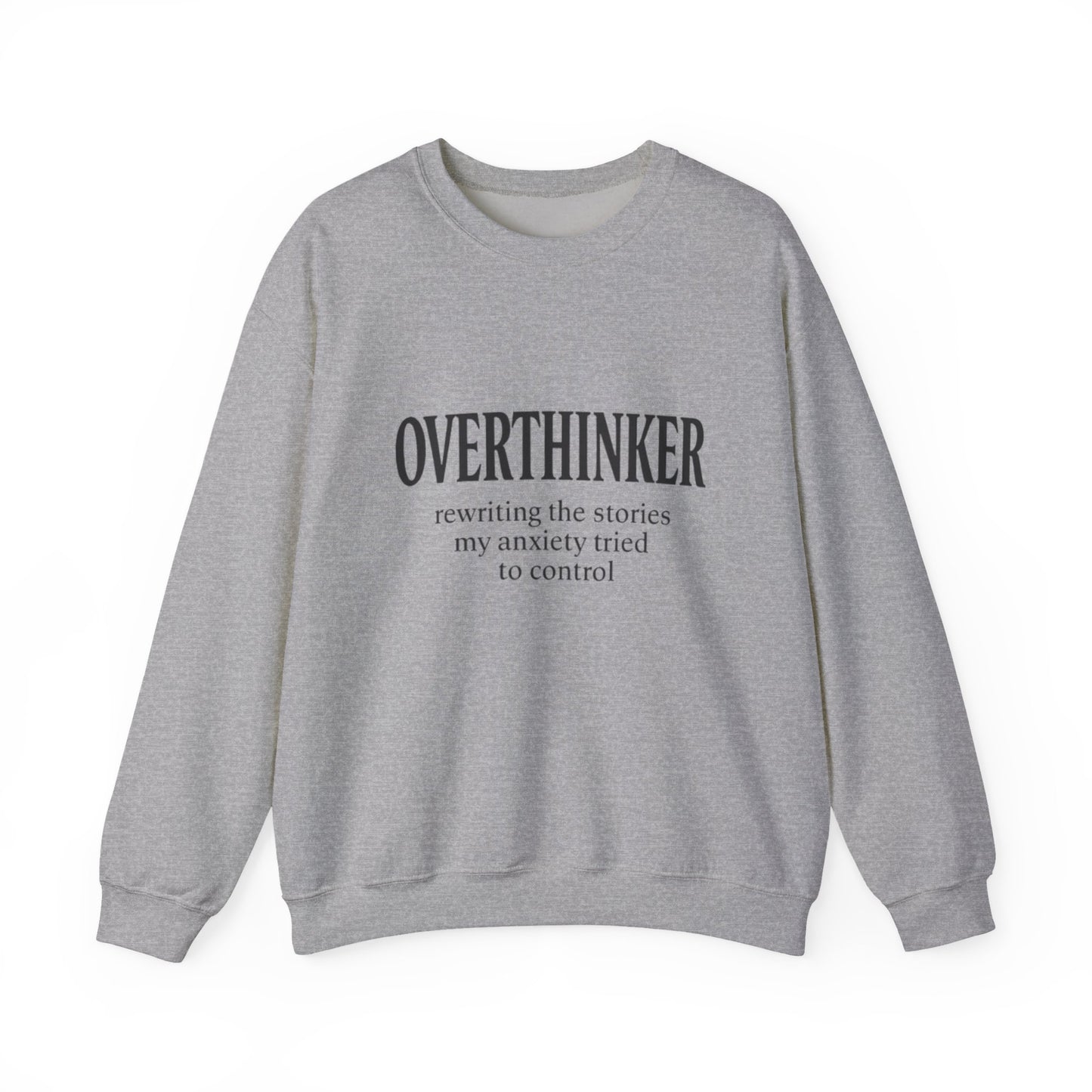 Overthinker Sweatshirt — “rewriting the stories my anxiety tried to control” Crewneck