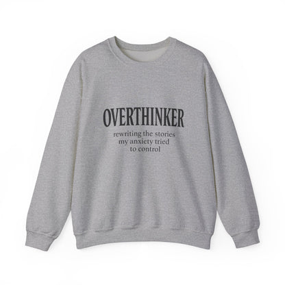 Overthinker Sweatshirt — “rewriting the stories my anxiety tried to control” Crewneck