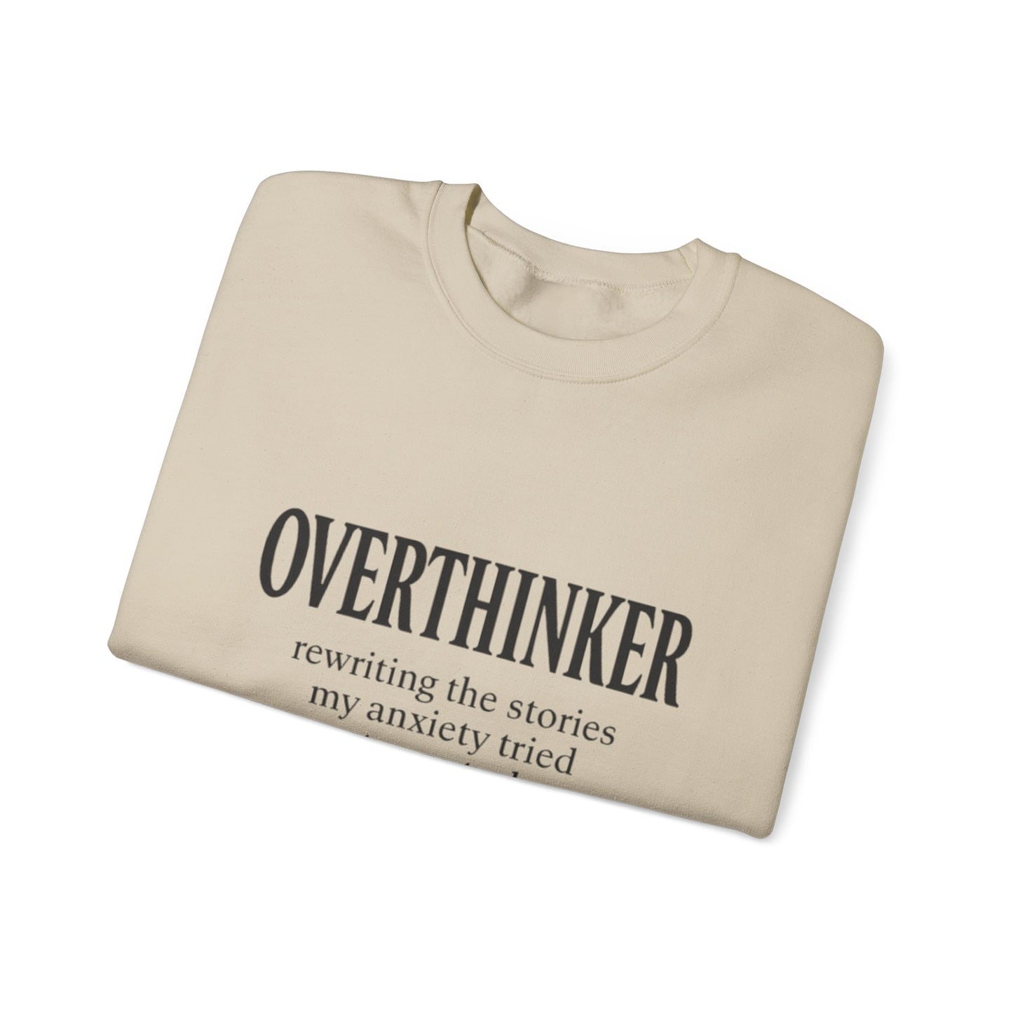 Overthinker Sweatshirt — “rewriting the stories my anxiety tried to control” Crewneck