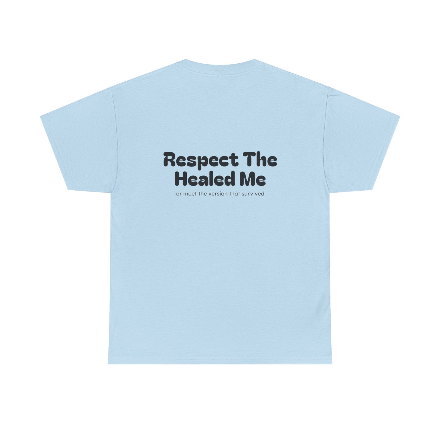 Respect The Healed Me Unisex Heavy Cotton Tee