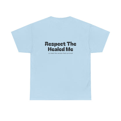 Respect The Healed Me Unisex Heavy Cotton Tee