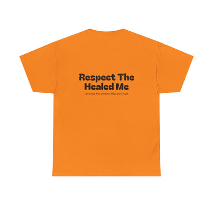 Respect The Healed Me Unisex Heavy Cotton Tee