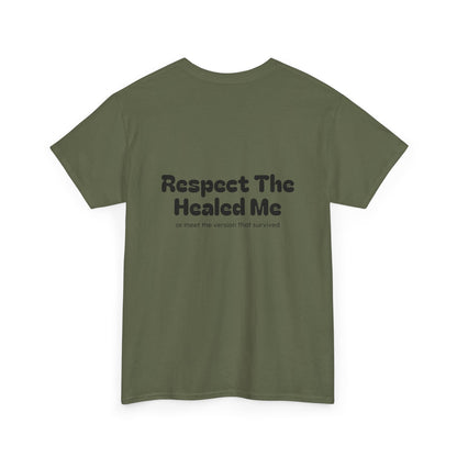 Respect The Healed Me Unisex Heavy Cotton Tee