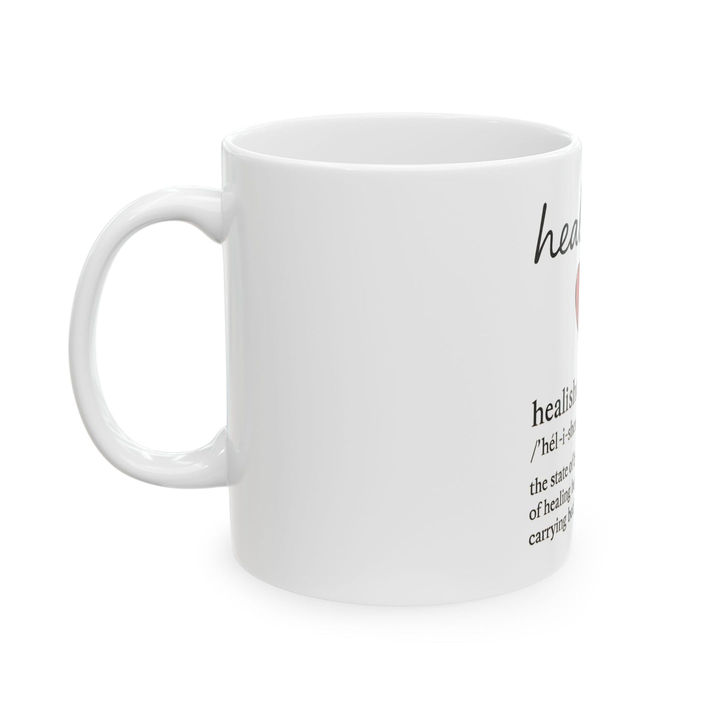 Healishen Definition Ceramic Mug — Inspirational Healing Gift (11oz & 15oz)