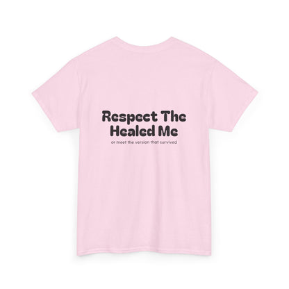 Respect The Healed Me Unisex Heavy Cotton Tee