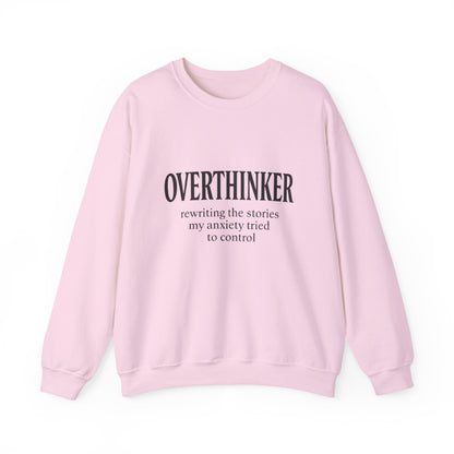 Overthinker Sweatshirt — “rewriting the stories my anxiety tried to control” Crewneck